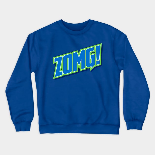 ZOMG! Crewneck Sweatshirt by DavesTees